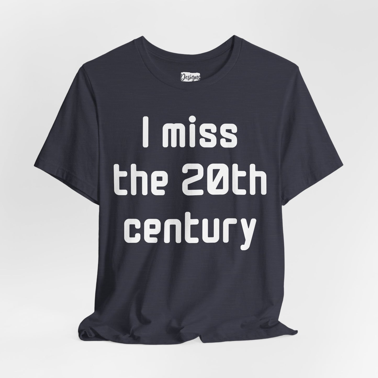 I Miss the 20th Century Tee — Retro Nostalgia Graphic T-Shirt
