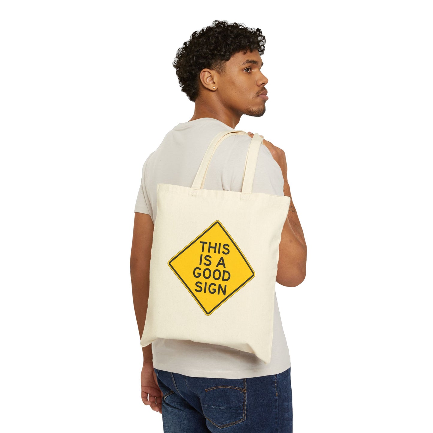 Tote Bag — "This Is A Good Sign" Cotton Canvas Tote (Yellow Road Sign Design)