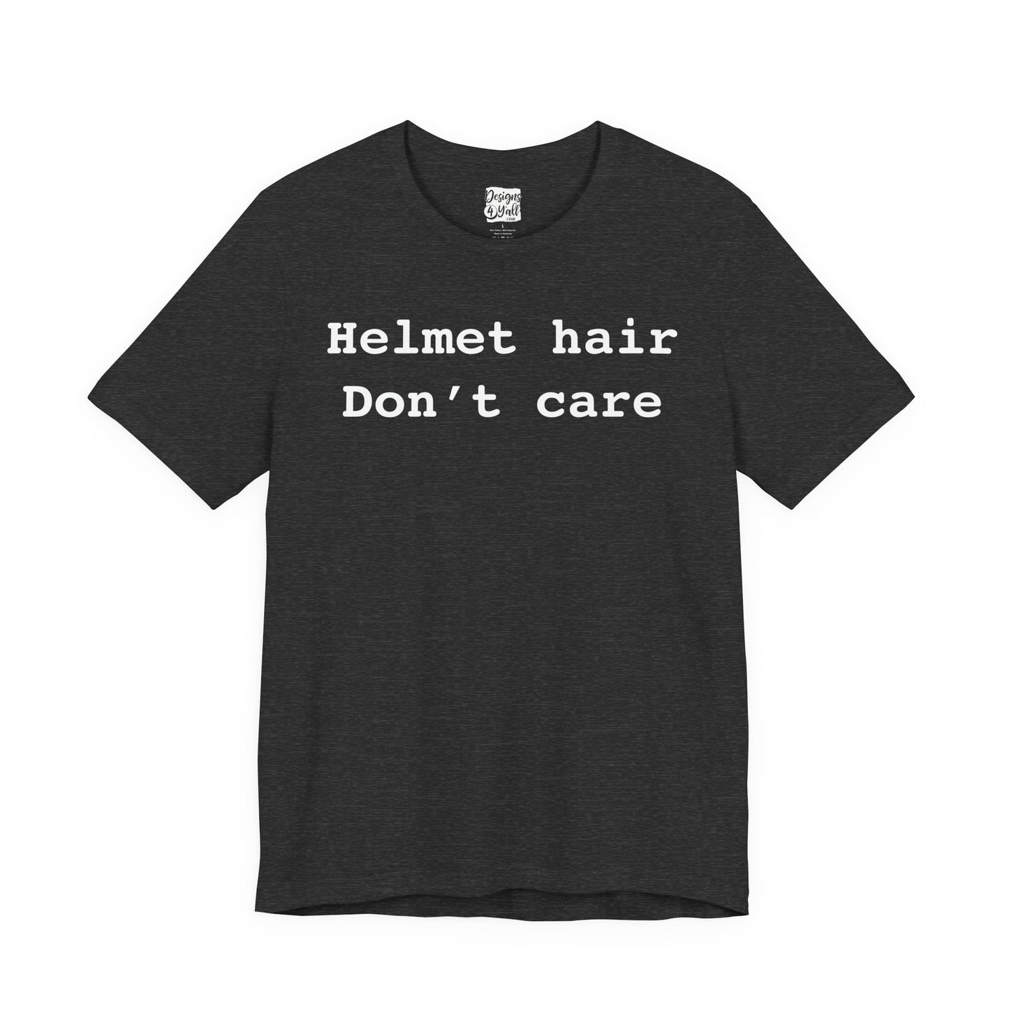 Helmet Hair Don't Care - Unisex Jersey Short Sleeve Tee