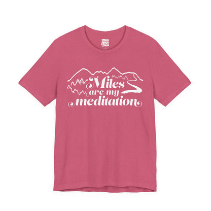 Miles are My Meditation- Unisex Jersey Short Sleeve Tee
