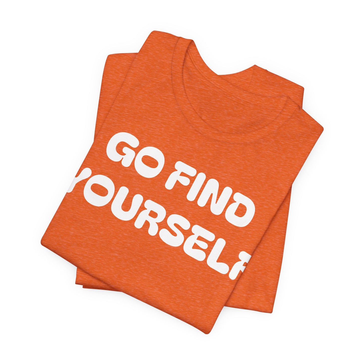 Go Find Yourself Tee — Inspirational Graphic T-Shirt