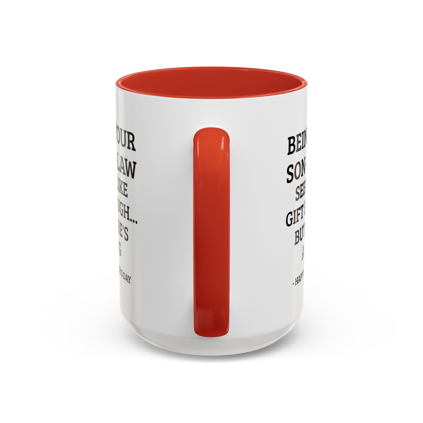 Mother’s Day Son‑in‑Law Funny Coffee Mug — “Being Your Son‑in‑Law Seems Like Gift Enough… But Here’s A Mug”