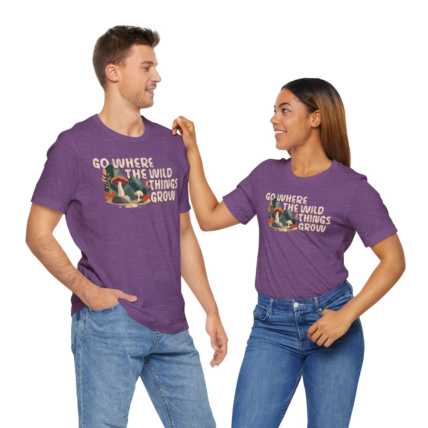 Go Where The Wild Things Grow - Unisex Short Sleeve Tee