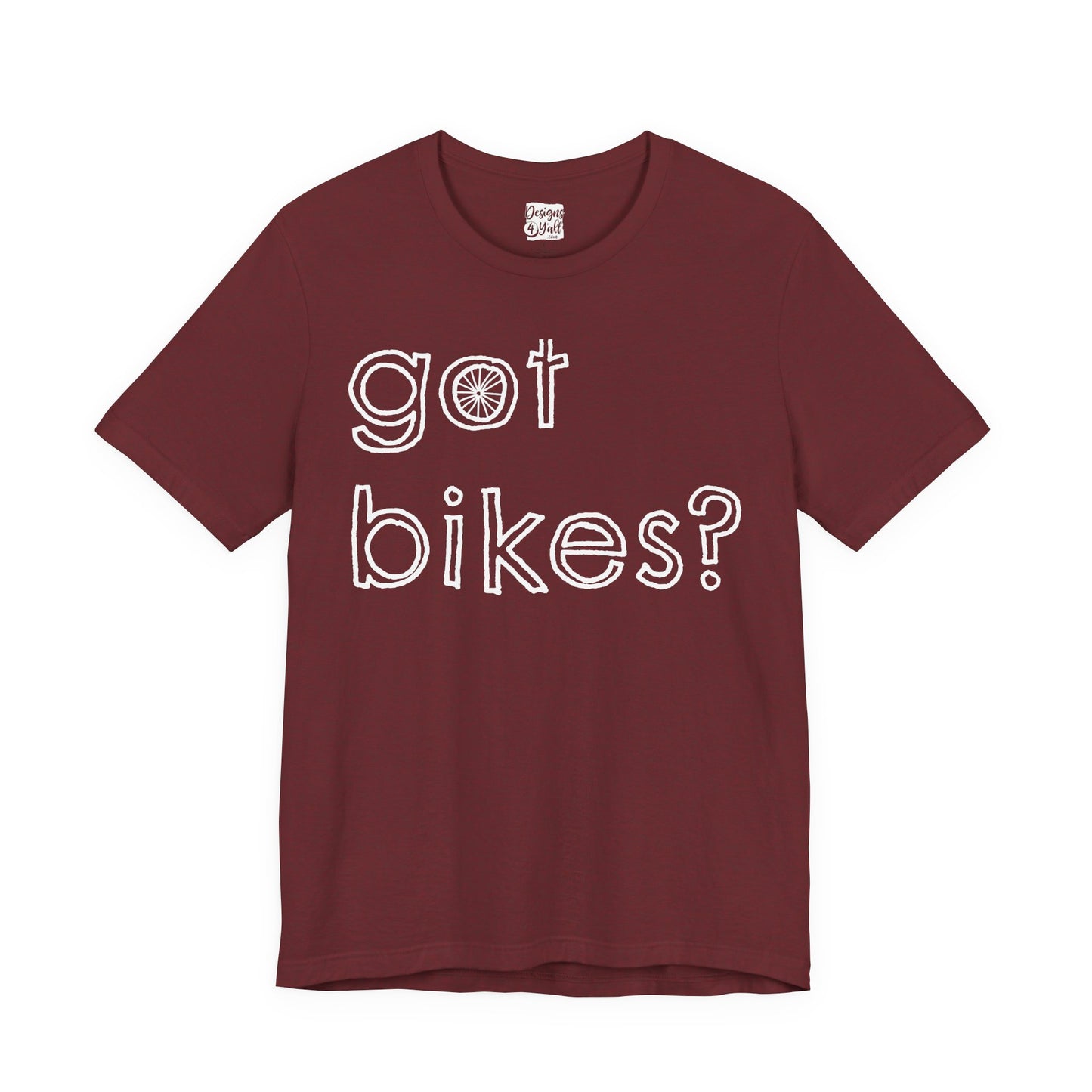 Got Bikes? - Unisex Jersey Short Sleeve Tee