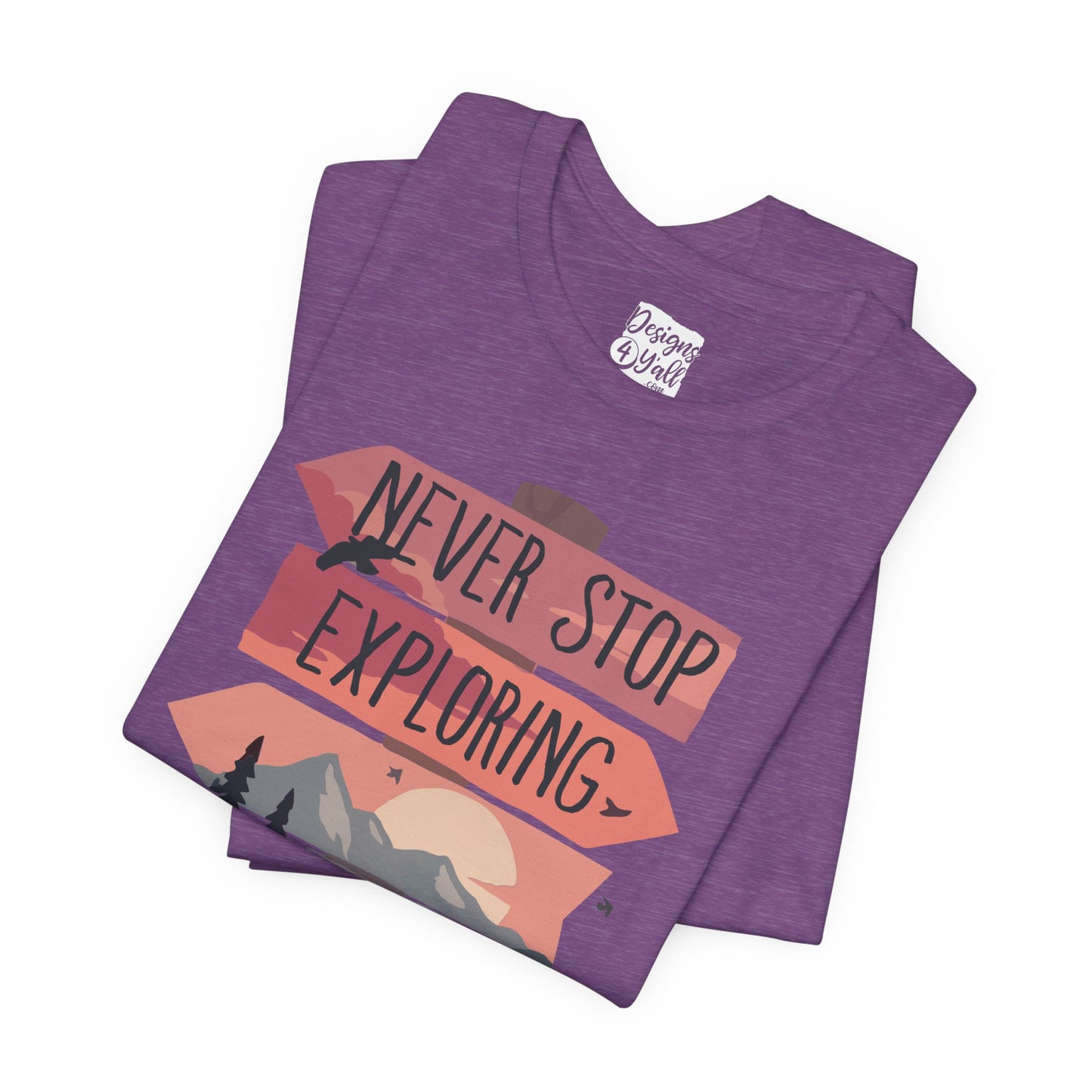 Never Stop Exploring - Unisex Jersey Short Sleeve Tee