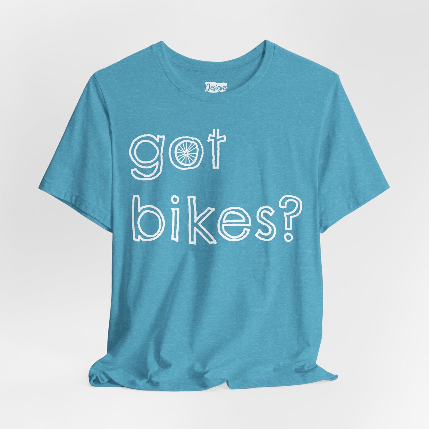 Got Bikes? - Unisex Jersey Short Sleeve Tee