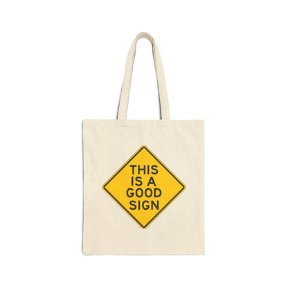 Tote Bag — "This Is A Good Sign" Cotton Canvas Tote (Yellow Road Sign Design)