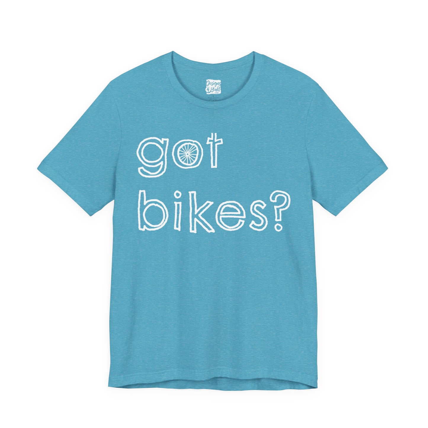 Got Bikes? - Unisex Jersey Short Sleeve Tee