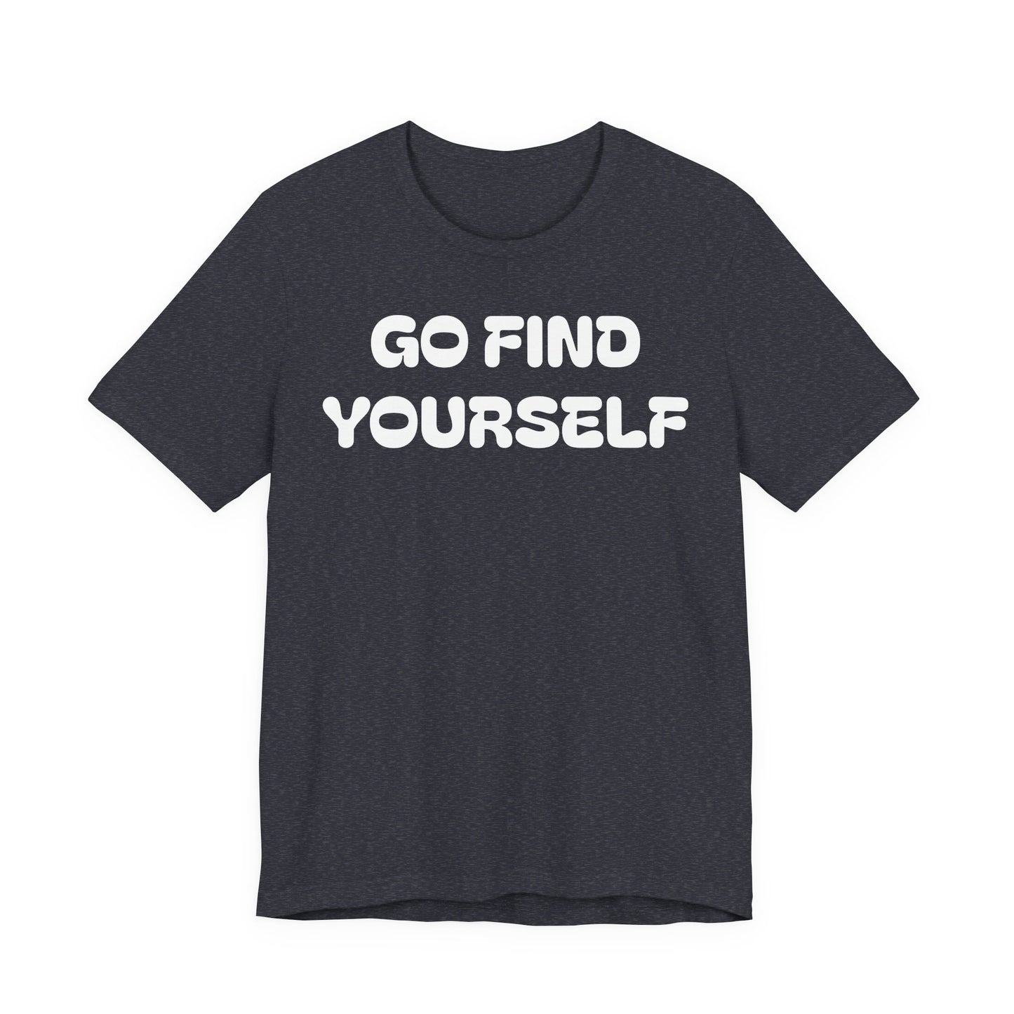Go Find Yourself Tee — Inspirational Graphic T-Shirt