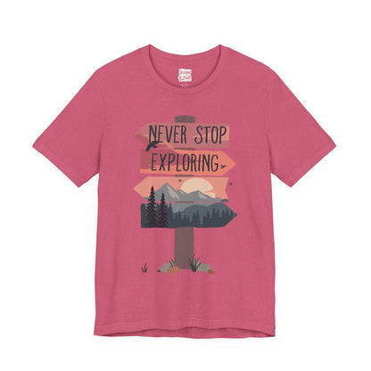 Never Stop Exploring - Unisex Jersey Short Sleeve Tee