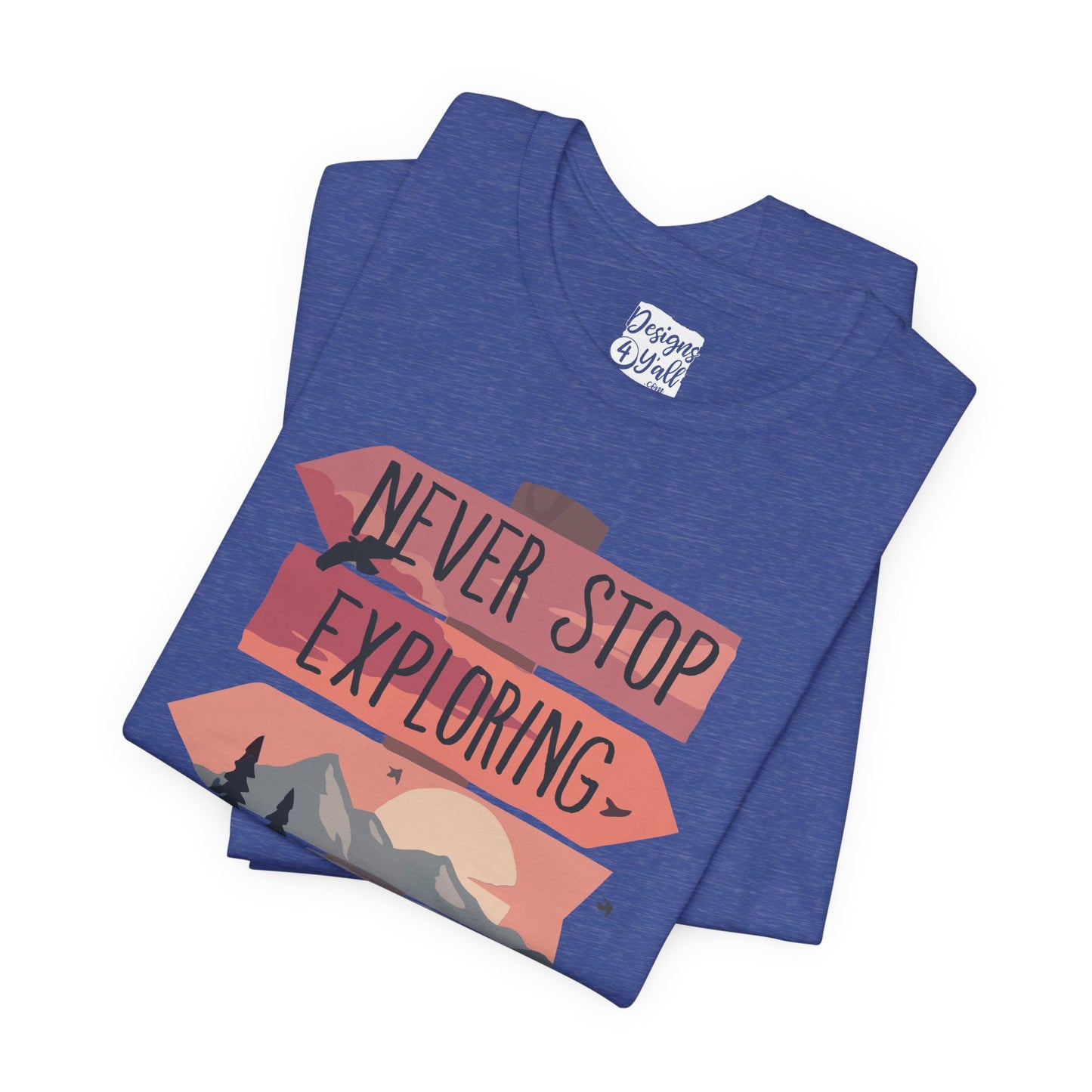 Never Stop Exploring - Unisex Jersey Short Sleeve Tee