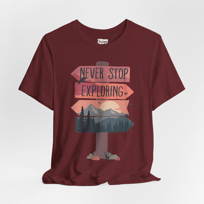 Never Stop Exploring - Unisex Jersey Short Sleeve Tee
