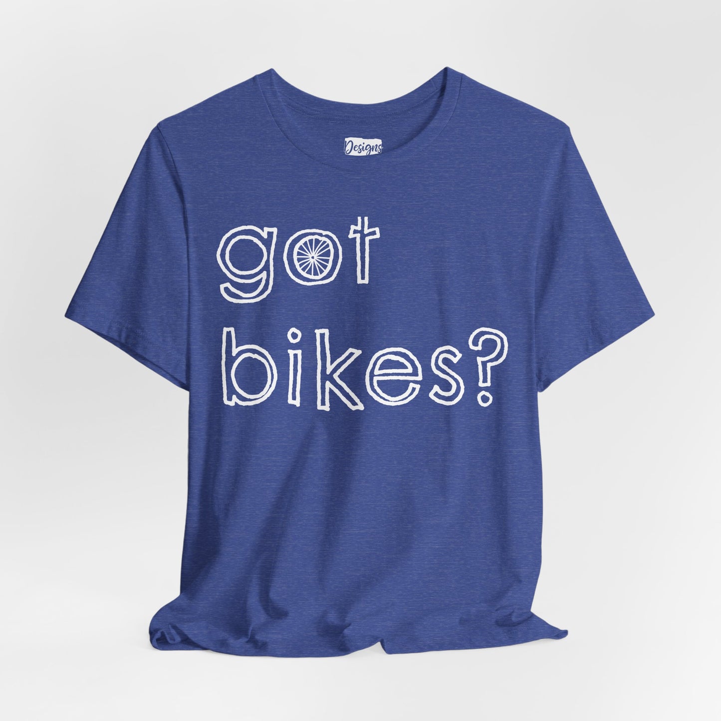 Got Bikes? - Unisex Jersey Short Sleeve Tee