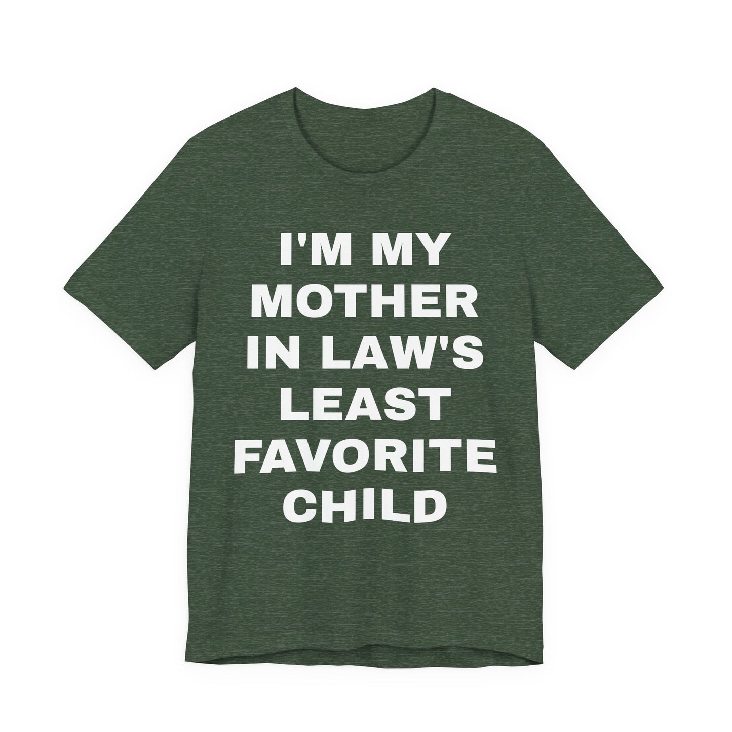 I’m My Mother-in-Law’s Least Favorite Child T-Shirt — Funny Family Gift Tee