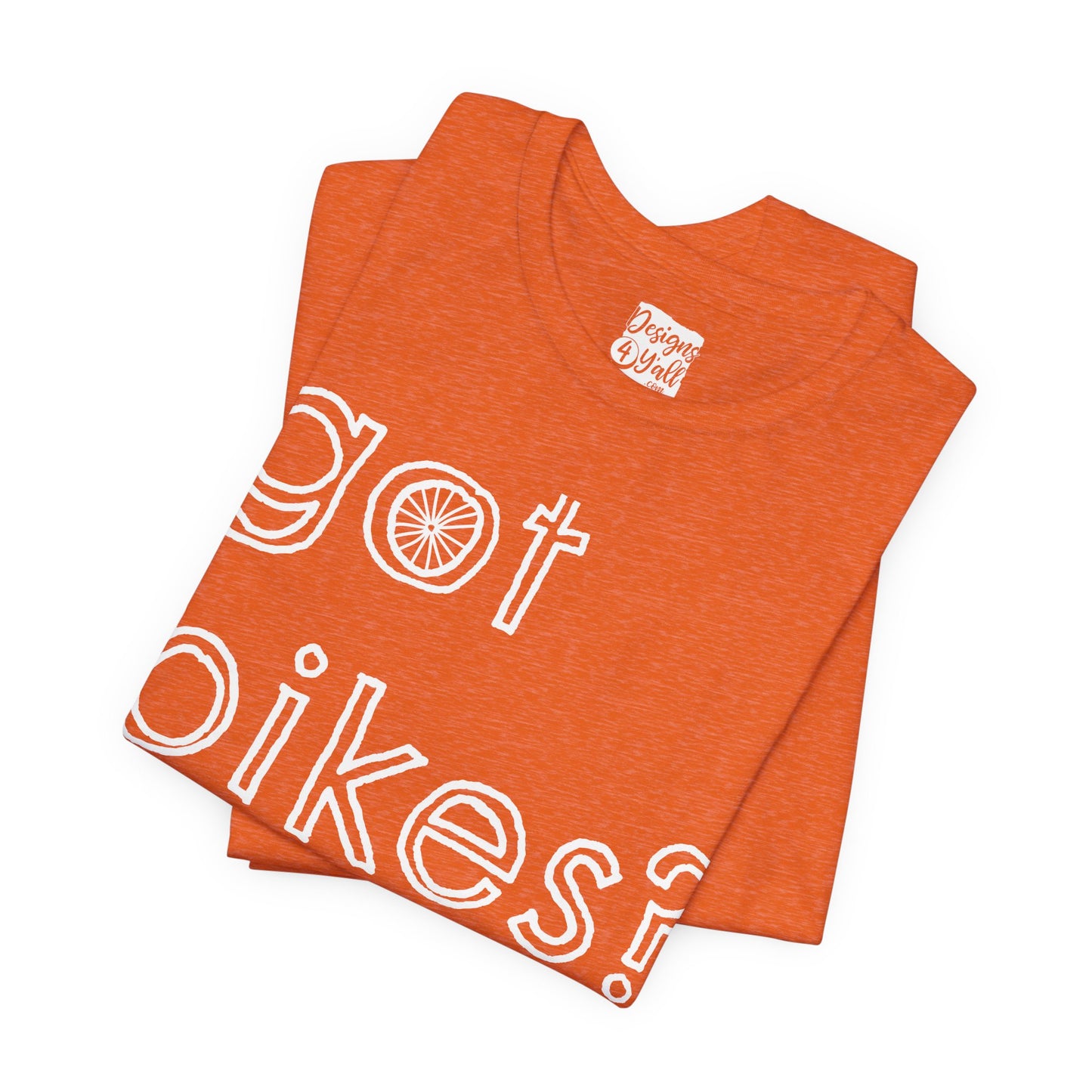 Got Bikes? - Unisex Jersey Short Sleeve Tee