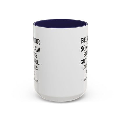 Mother’s Day Son‑in‑Law Funny Coffee Mug — “Being Your Son‑in‑Law Seems Like Gift Enough… But Here’s A Mug”