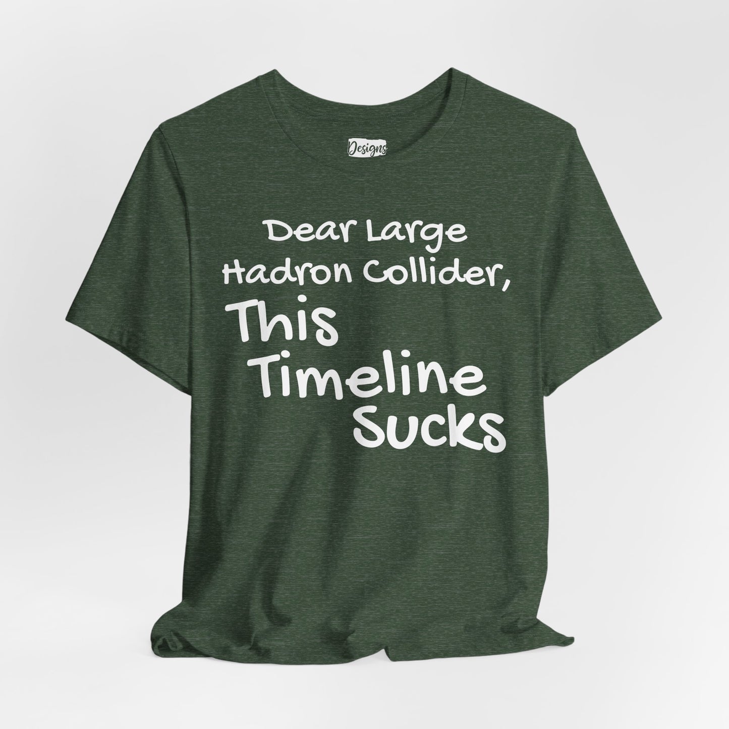 Large Hadron Collider Funny Tee — 'Real Life After They Fired Up the LHC' Graphic T-Shirt