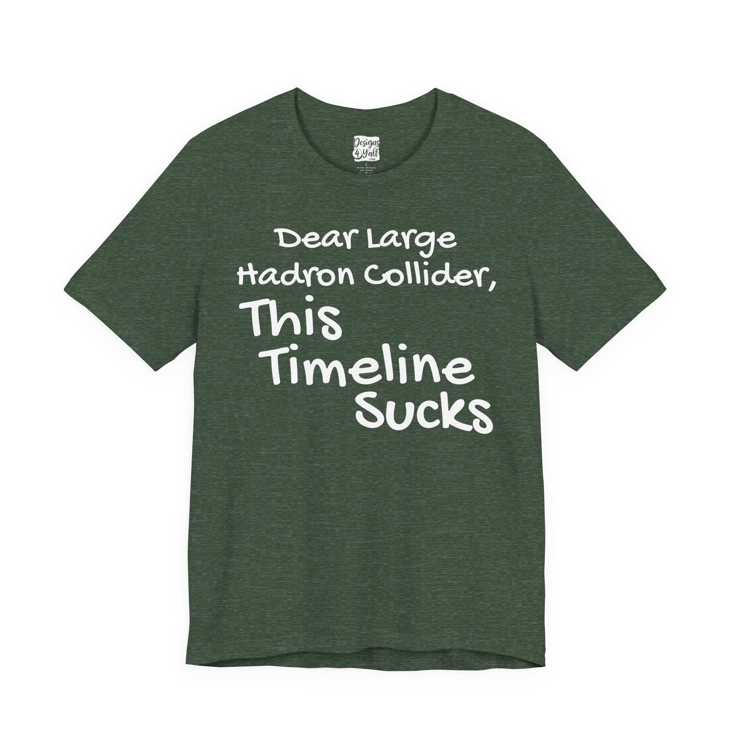 Large Hadron Collider Funny Tee — 'Real Life After They Fired Up the LHC' Graphic T-Shirt