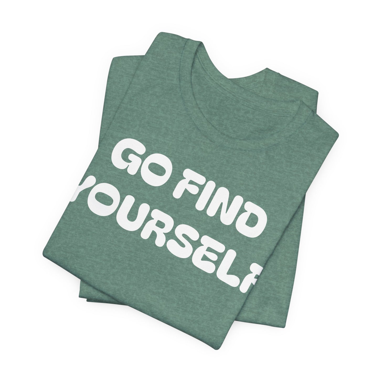 Go Find Yourself Tee — Inspirational Graphic T-Shirt