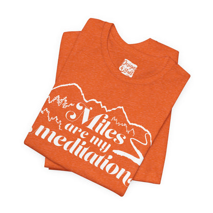 Miles are My Meditation- Unisex Jersey Short Sleeve Tee