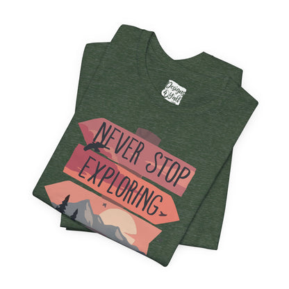 Never Stop Exploring - Unisex Jersey Short Sleeve Tee