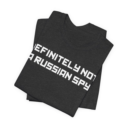 Definitely Not a Russian Spy T-Shirt