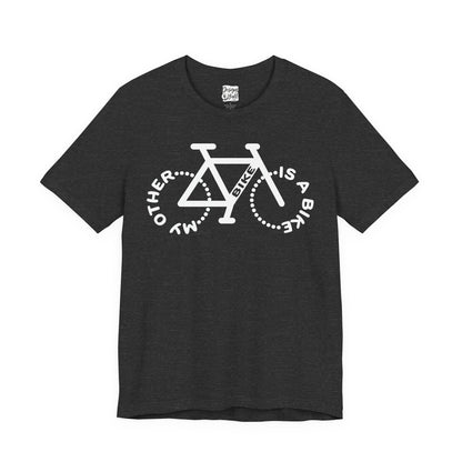 My Other Bike is a Bike - Unisex Short Sleeve Tee