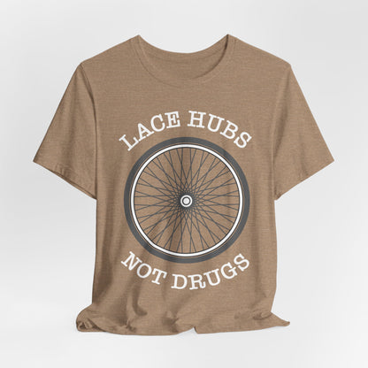 Lace Hubs Not Drugs Bicycle T-Shirt – Cycling Anti-Drug Slogan Tee