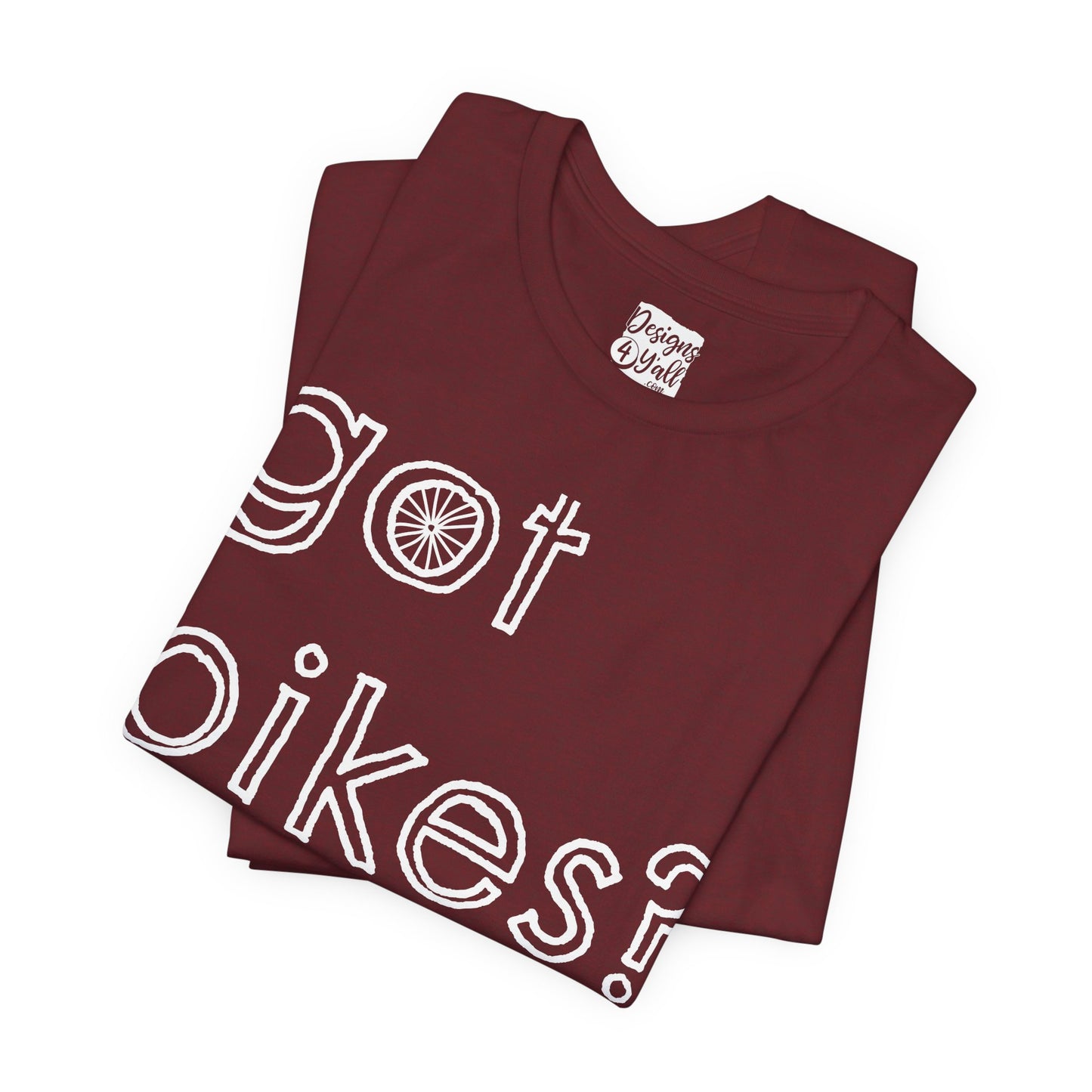 Got Bikes? - Unisex Jersey Short Sleeve Tee