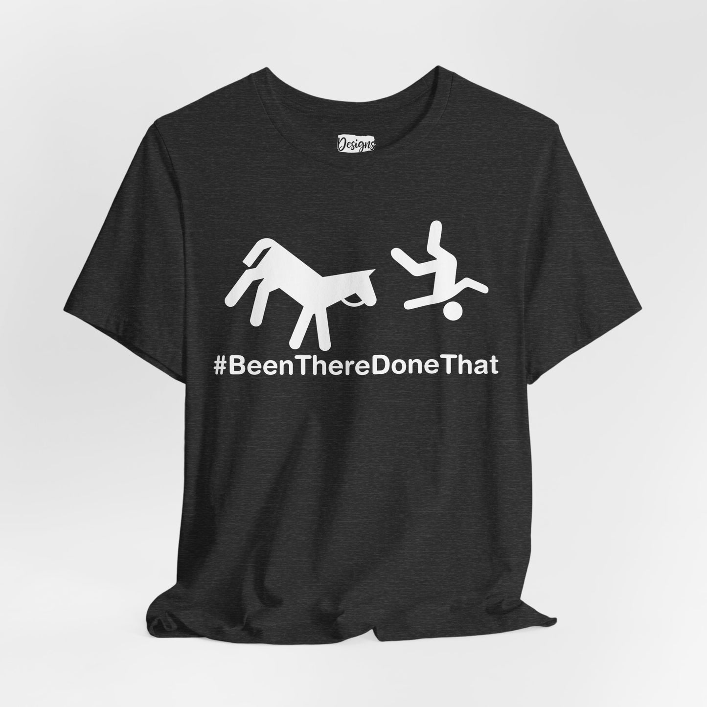 Been There Done That (Horse) - Unisex Jersey Short Sleeve Tee