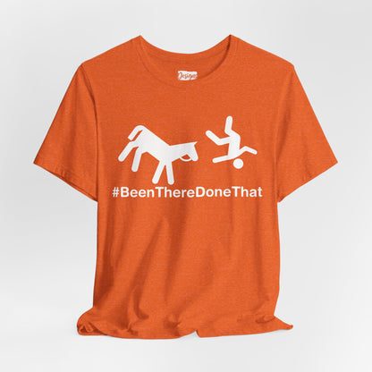 Been There Done That (Horse) - Unisex Jersey Short Sleeve Tee
