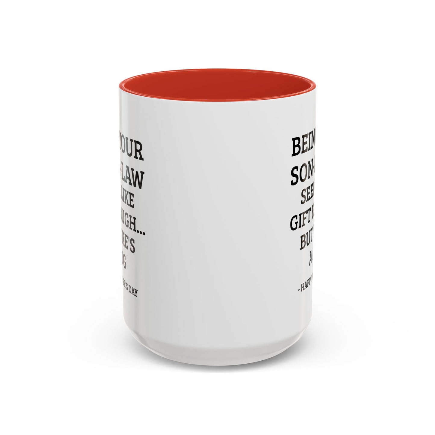 Mother’s Day Son‑in‑Law Funny Coffee Mug — “Being Your Son‑in‑Law Seems Like Gift Enough… But Here’s A Mug”