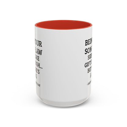 Mother’s Day Son‑in‑Law Funny Coffee Mug — “Being Your Son‑in‑Law Seems Like Gift Enough… But Here’s A Mug”