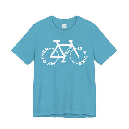 My Other Bike is a Bike - Unisex Short Sleeve Tee