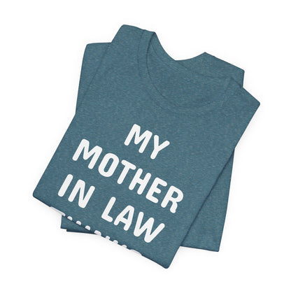 My Mother-in-Law Thinks I’m The Smartest T-Shirt — Funny Family Gift Tee