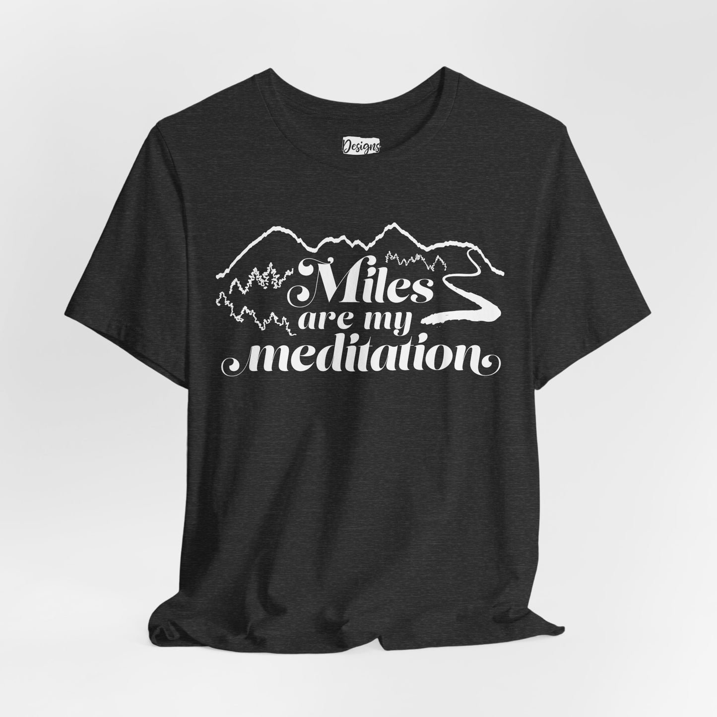 Miles are My Meditation- Unisex Jersey Short Sleeve Tee