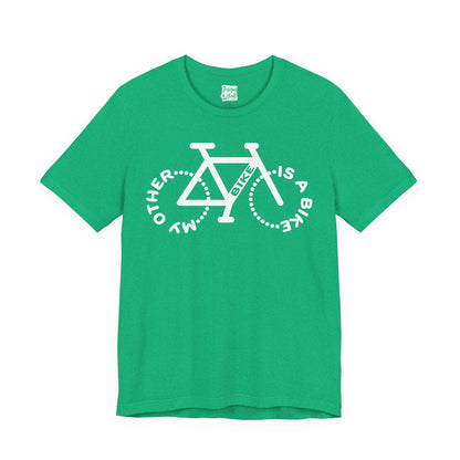My Other Bike is a Bike - Unisex Short Sleeve Tee