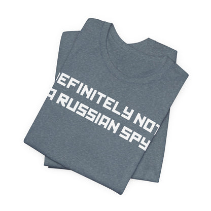 Definitely Not a Russian Spy T-Shirt