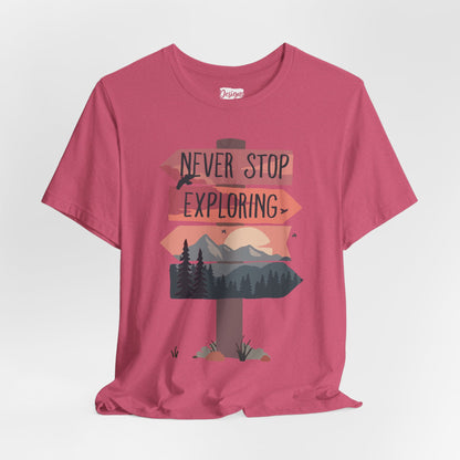 Never Stop Exploring - Unisex Jersey Short Sleeve Tee