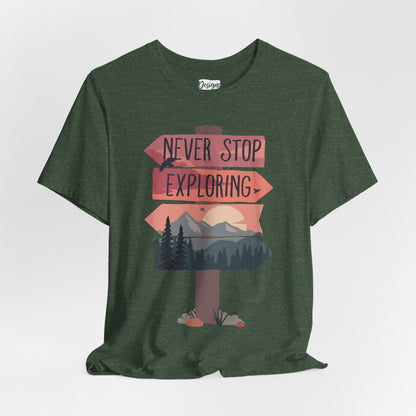 Never Stop Exploring - Unisex Jersey Short Sleeve Tee