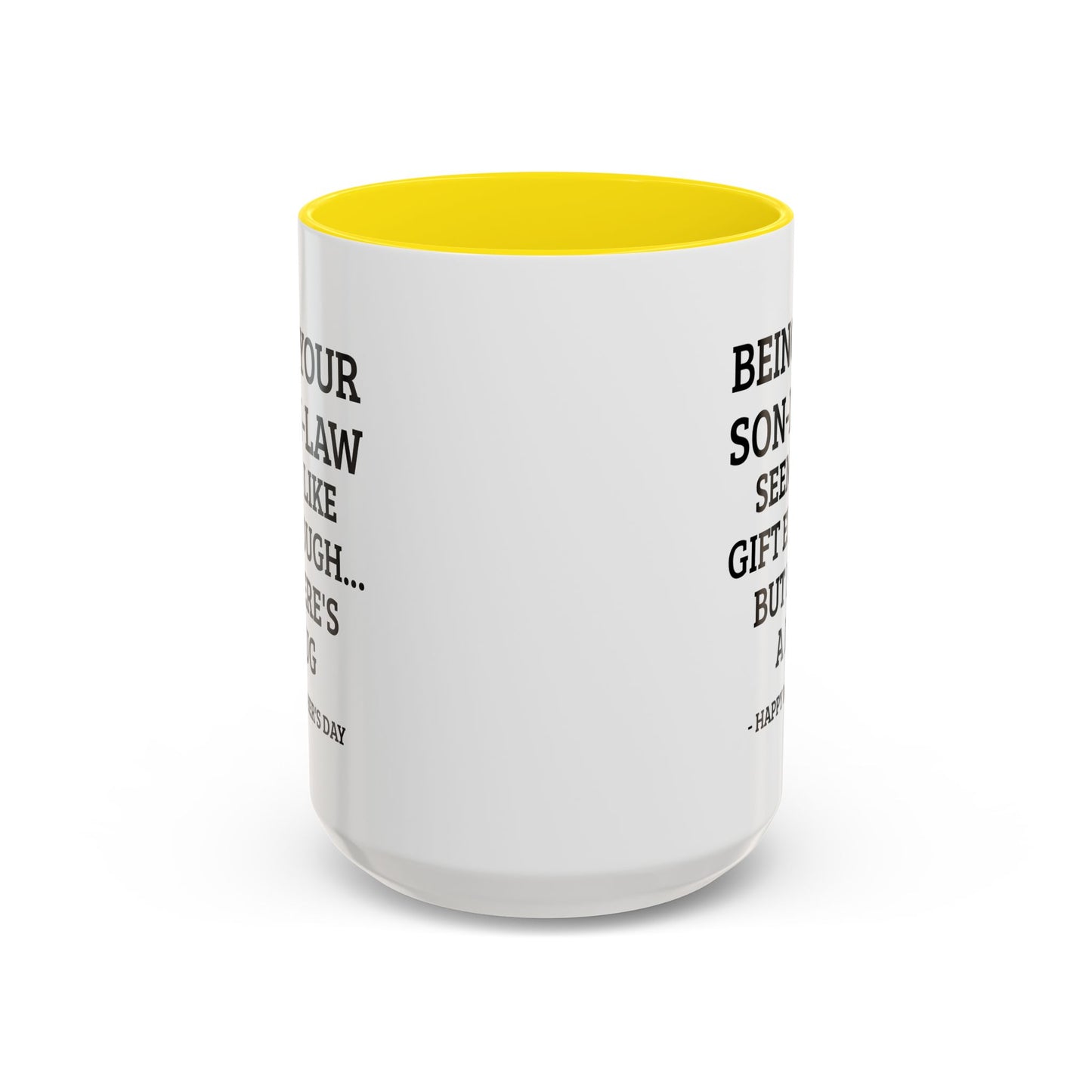 Mother’s Day Son‑in‑Law Funny Coffee Mug — “Being Your Son‑in‑Law Seems Like Gift Enough… But Here’s A Mug”