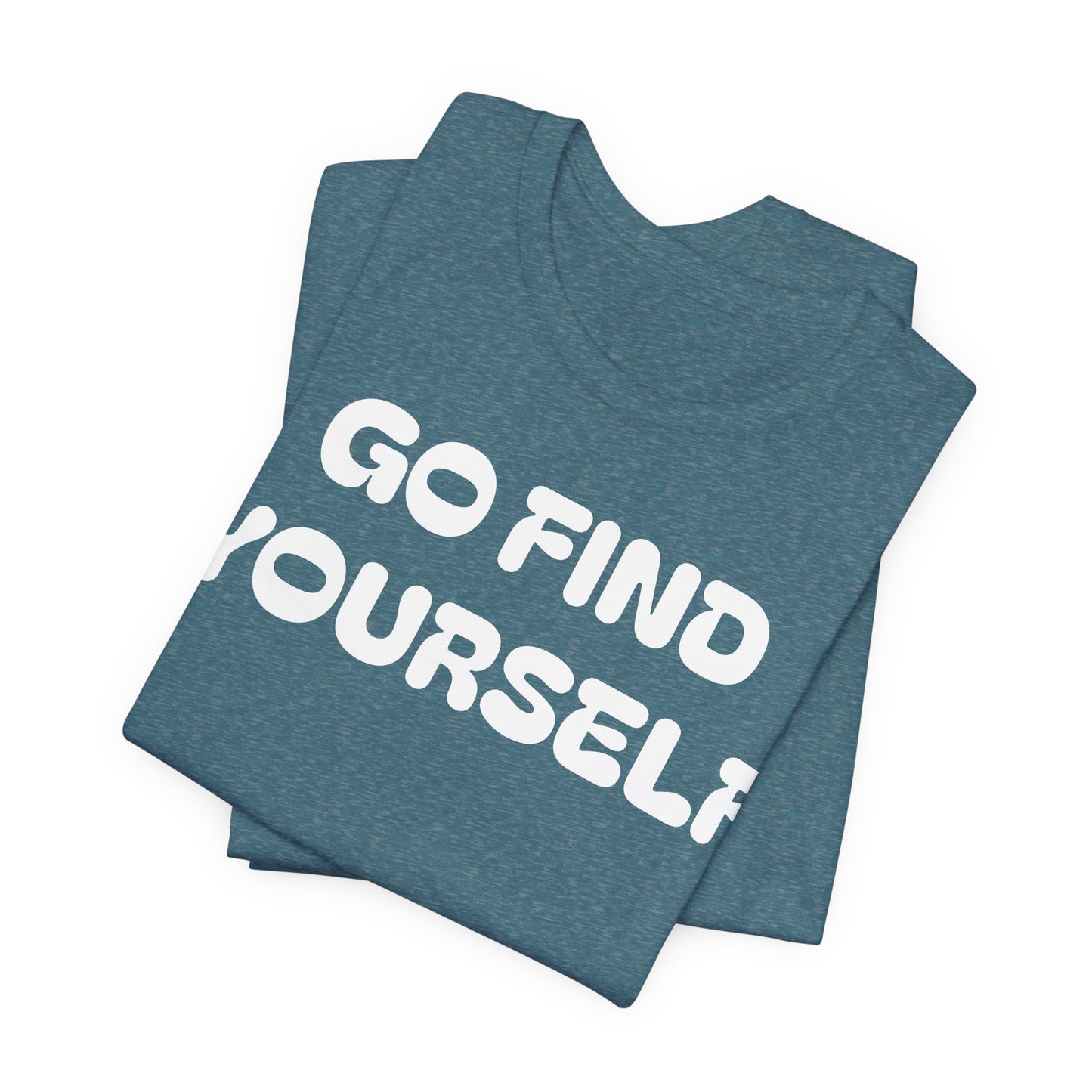 Go Find Yourself Tee — Inspirational Graphic T-Shirt