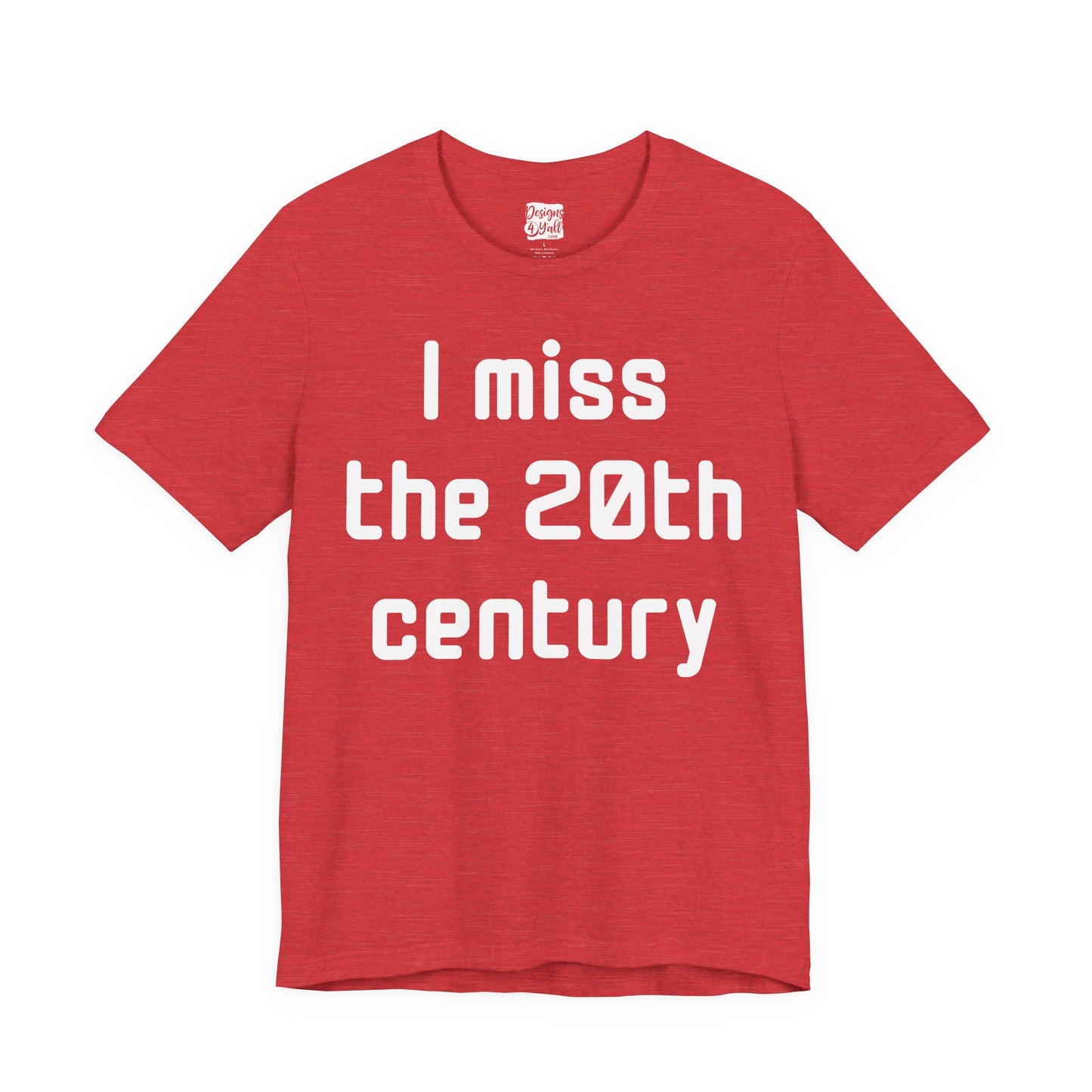 I Miss the 20th Century Tee — Retro Nostalgia Graphic T-Shirt