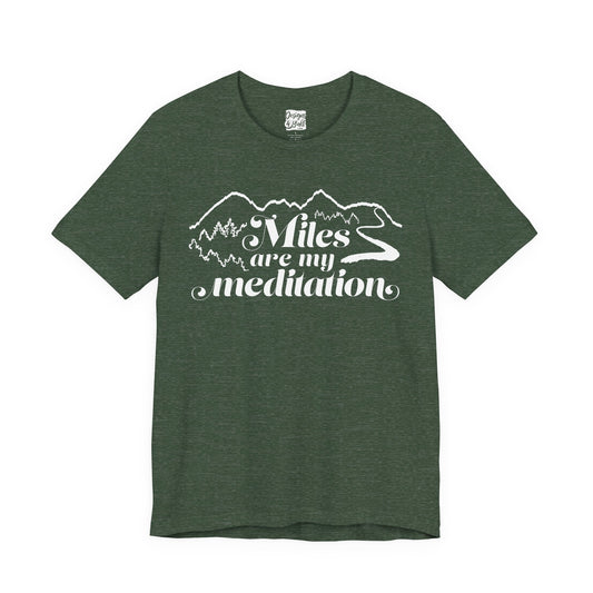 Miles are My Meditation- Unisex Jersey Short Sleeve Tee