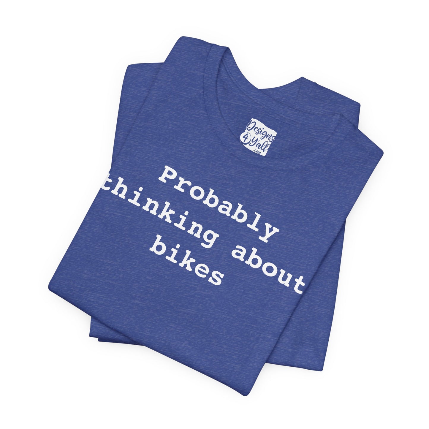 Probably Thinking About Bikes - Unisex Jersey Short Sleeve Tee