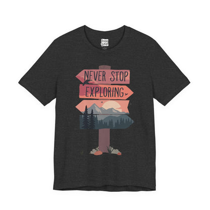 Never Stop Exploring - Unisex Jersey Short Sleeve Tee
