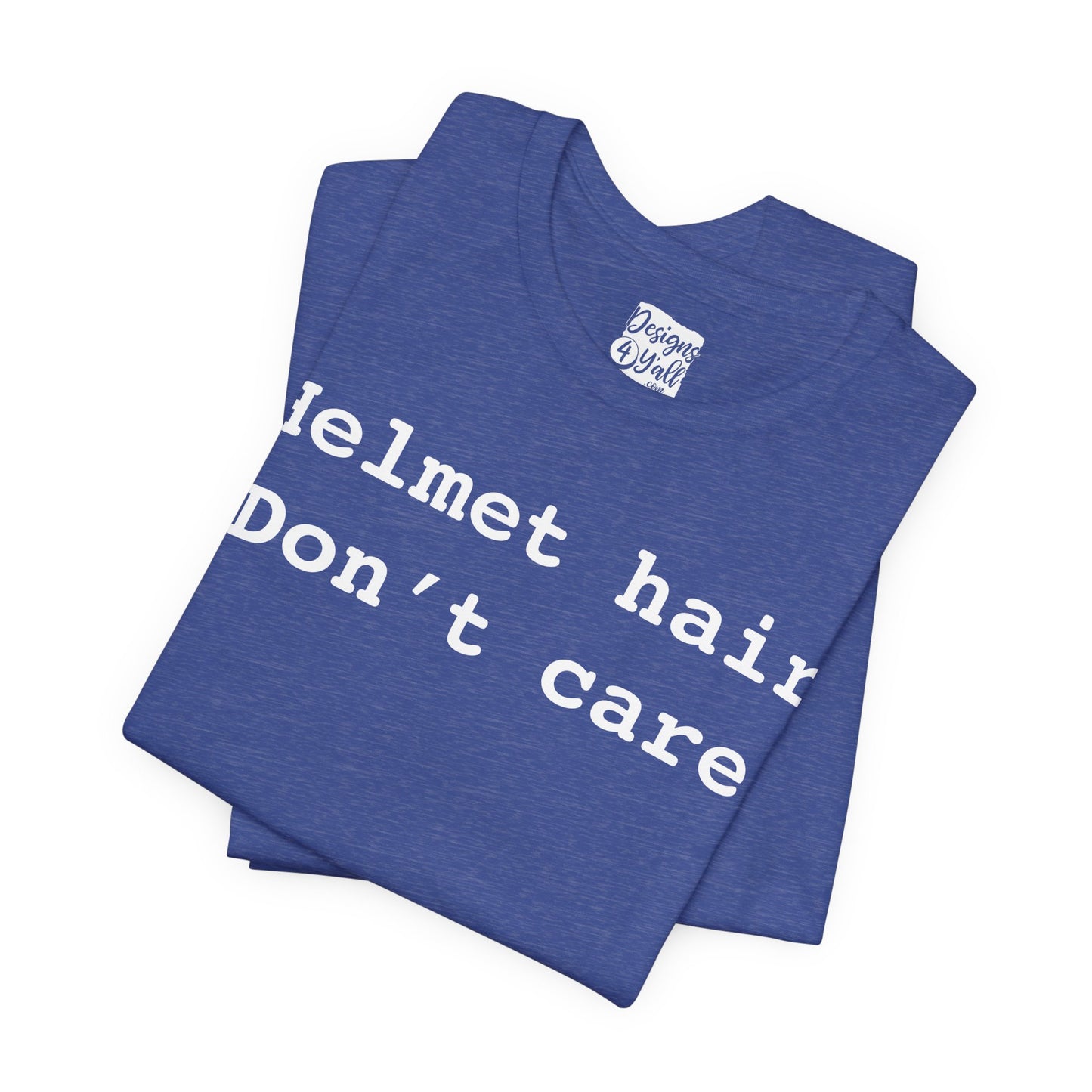 Helmet Hair Don't Care - Unisex Jersey Short Sleeve Tee