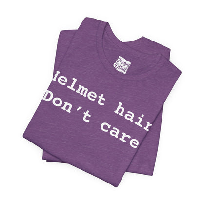 Helmet Hair Don't Care - Unisex Jersey Short Sleeve Tee