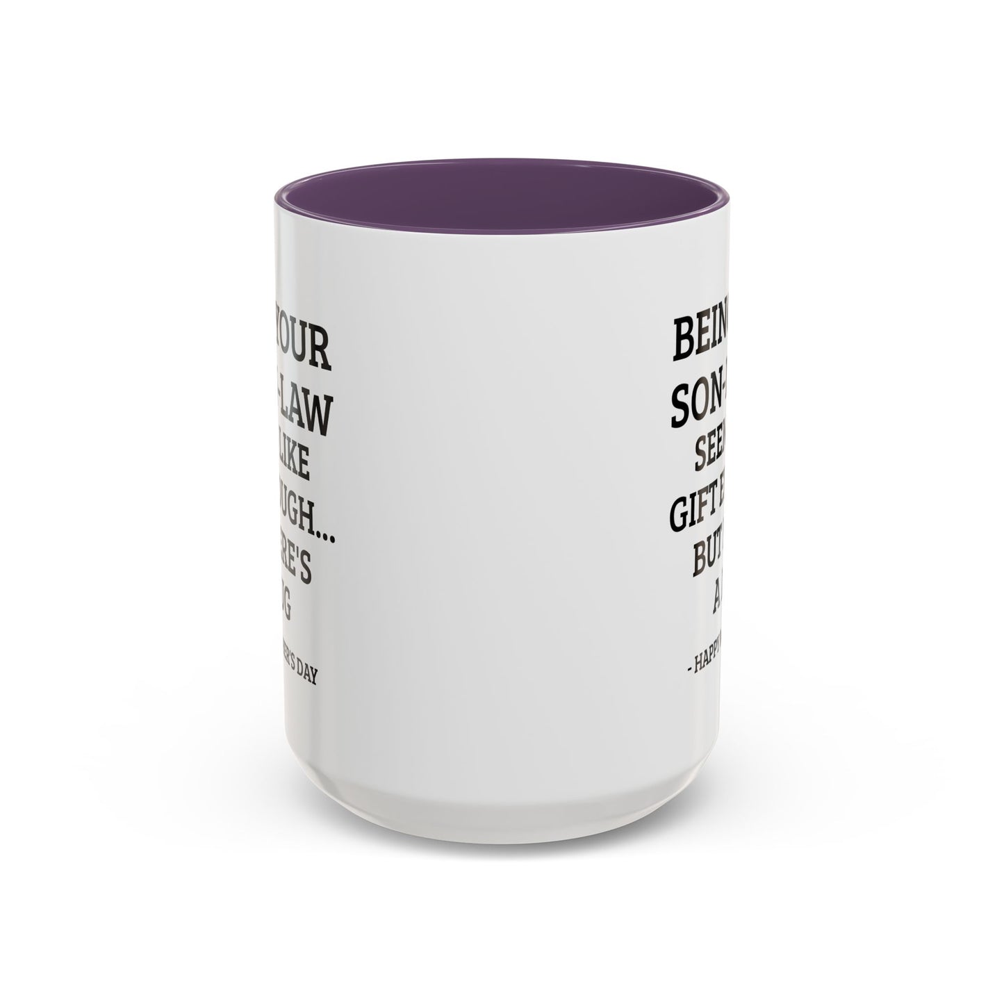 Mother’s Day Son‑in‑Law Funny Coffee Mug — “Being Your Son‑in‑Law Seems Like Gift Enough… But Here’s A Mug”
