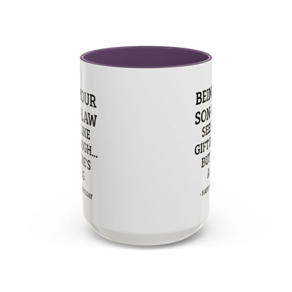 Mother’s Day Son‑in‑Law Funny Coffee Mug — “Being Your Son‑in‑Law Seems Like Gift Enough… But Here’s A Mug”